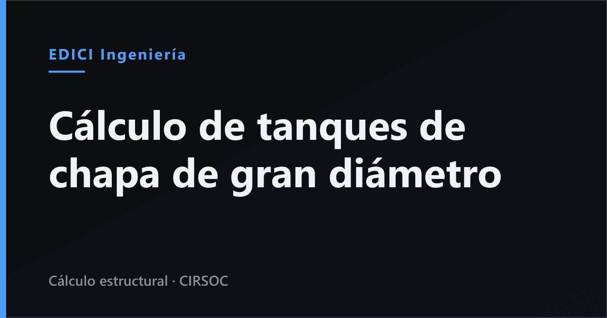 ¿Cómo se calcula un tanque de chapa de gran diámetro? API 650, virolas y espesores (Argentina 2026)