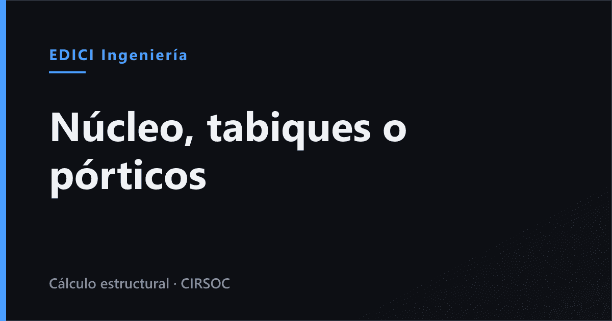 Núcleo, tabiques o pórticos: qué sostiene un edificio según dónde lo construyas