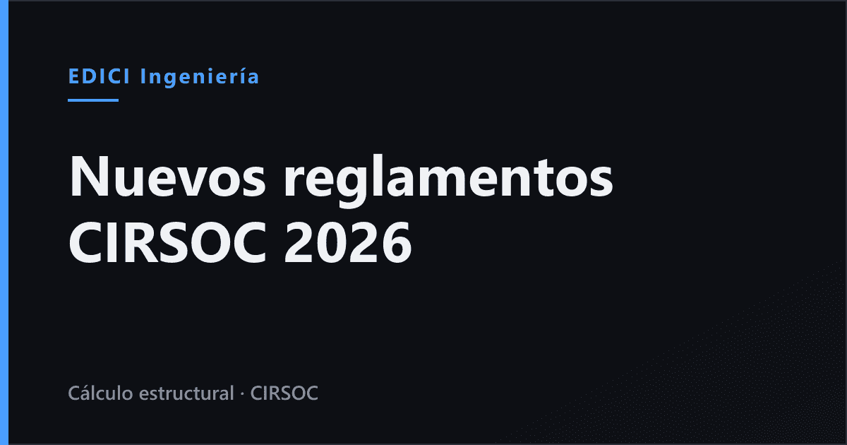 Nuevos reglamentos CIRSOC 2026: qué cambió, qué rige hoy y qué significa para tu obra (Res. 11/2026)