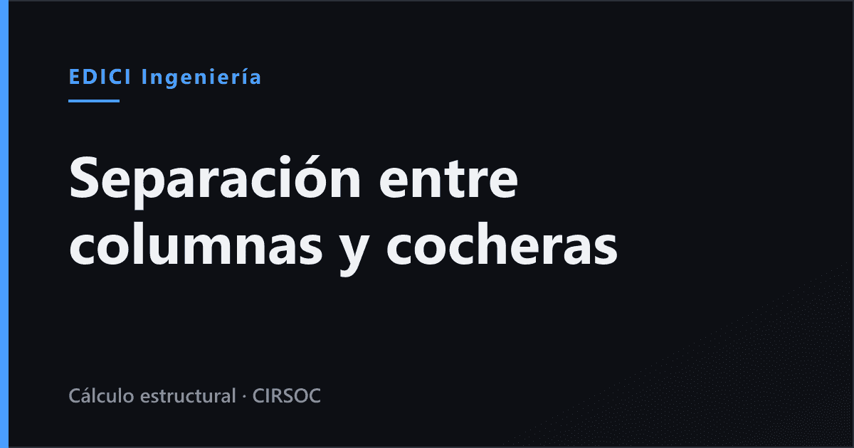 Separación entre columnas: cómo definir la grilla sin arruinar las cocheras