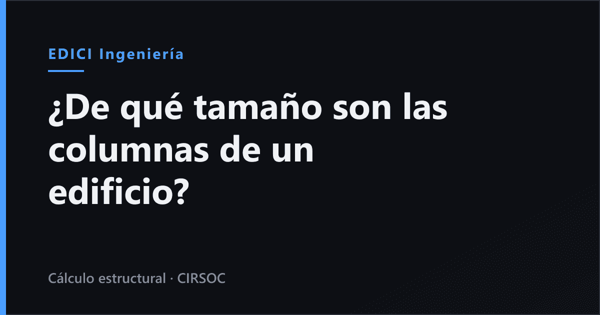¿De qué tamaño son las columnas de un edificio de 5, 10 y 15 pisos?
