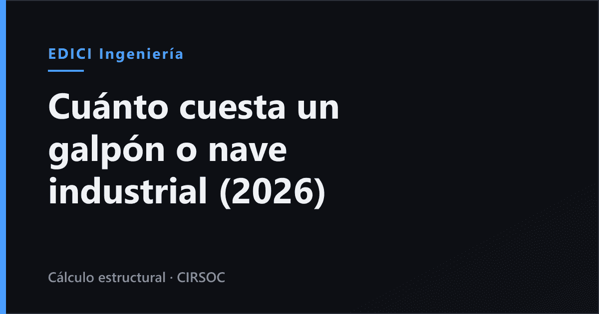 Cuánto cuesta construir un galpón o nave industrial en Argentina 2026 (precio por m²)
