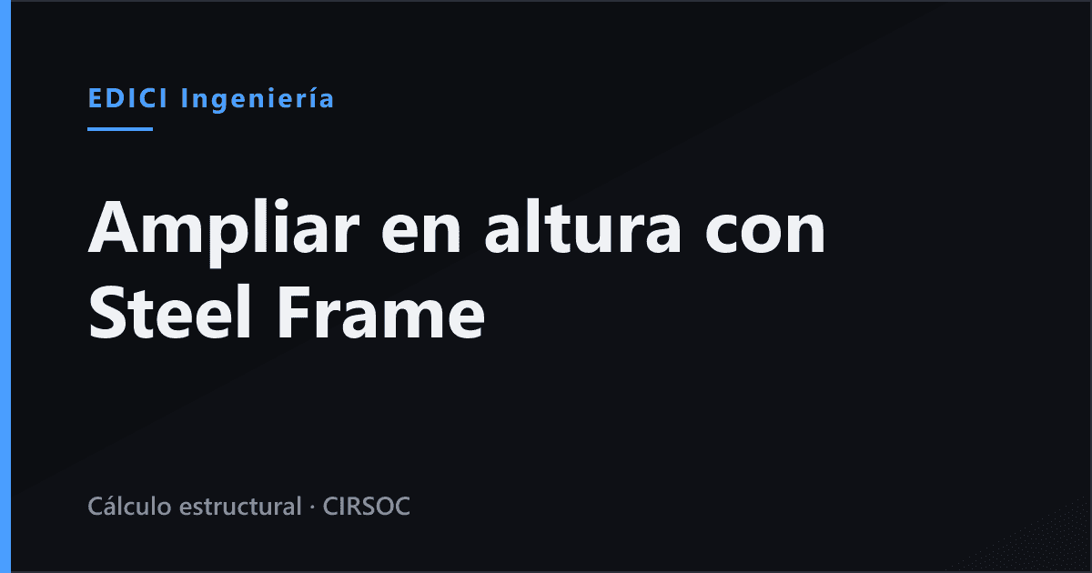 Ampliar en altura con Steel Frame: sumar un piso sobre una casa existente