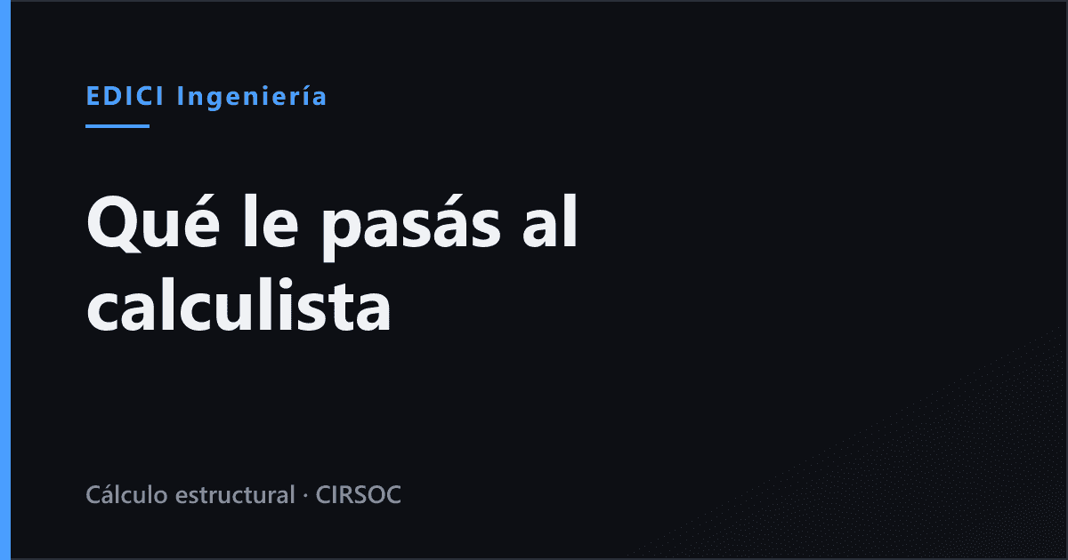 Qué le pasás al calculista y qué te devuelve: el checklist del A-704 del CPAU, ítem por ítem