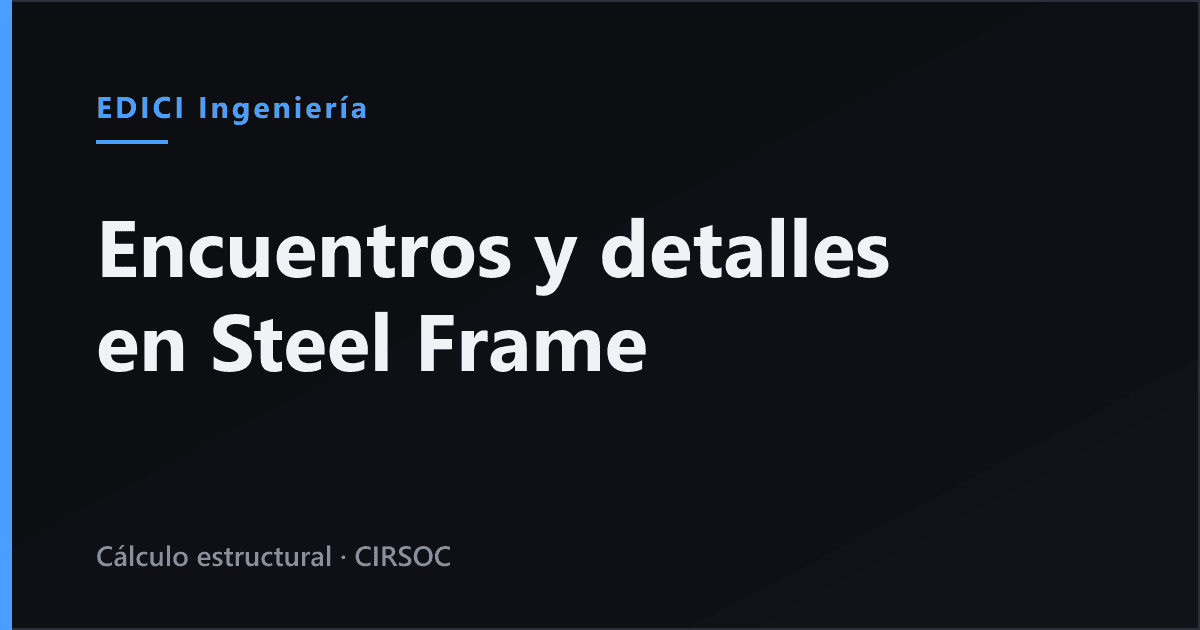 Encuentros en Steel Frame: los detalles constructivos, resueltos