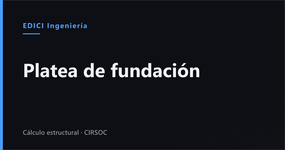 Platea de fundación de un edificio: espesor, presión sobre el suelo y balasto