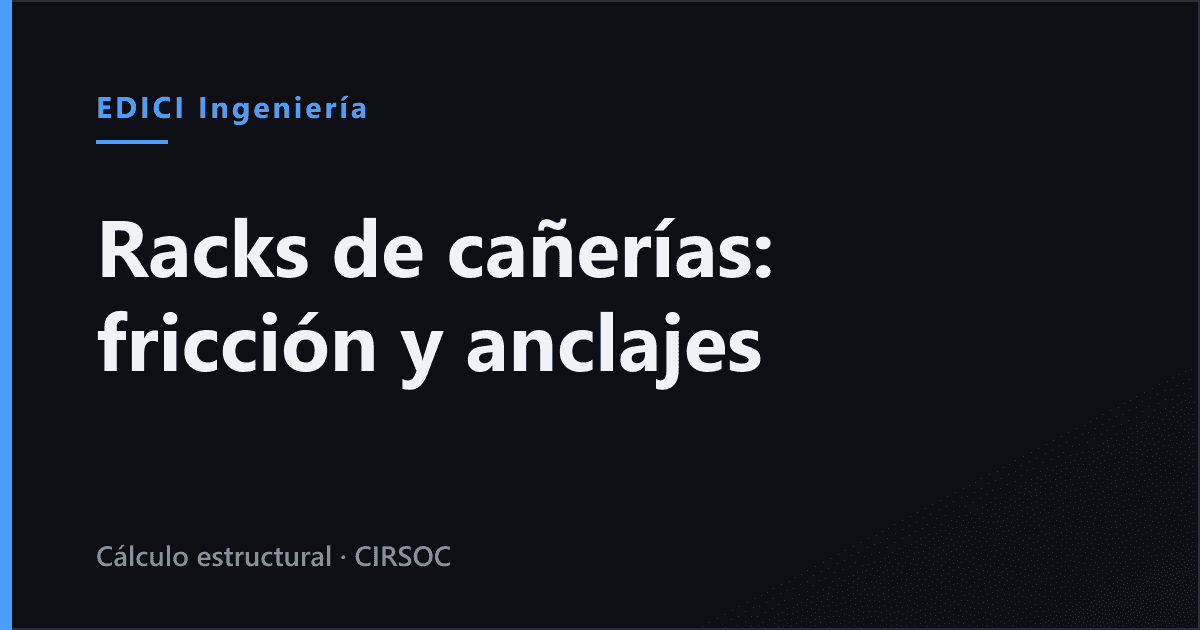 Rack de cañerías: con qué reglamento se calcula y cuáles son las cargas que lo rompen